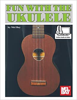 Fun With The Ukulele By Mel Bay Book